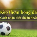 Cách chọn kèo thơm