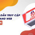 cách truy cập vào web bị chặn